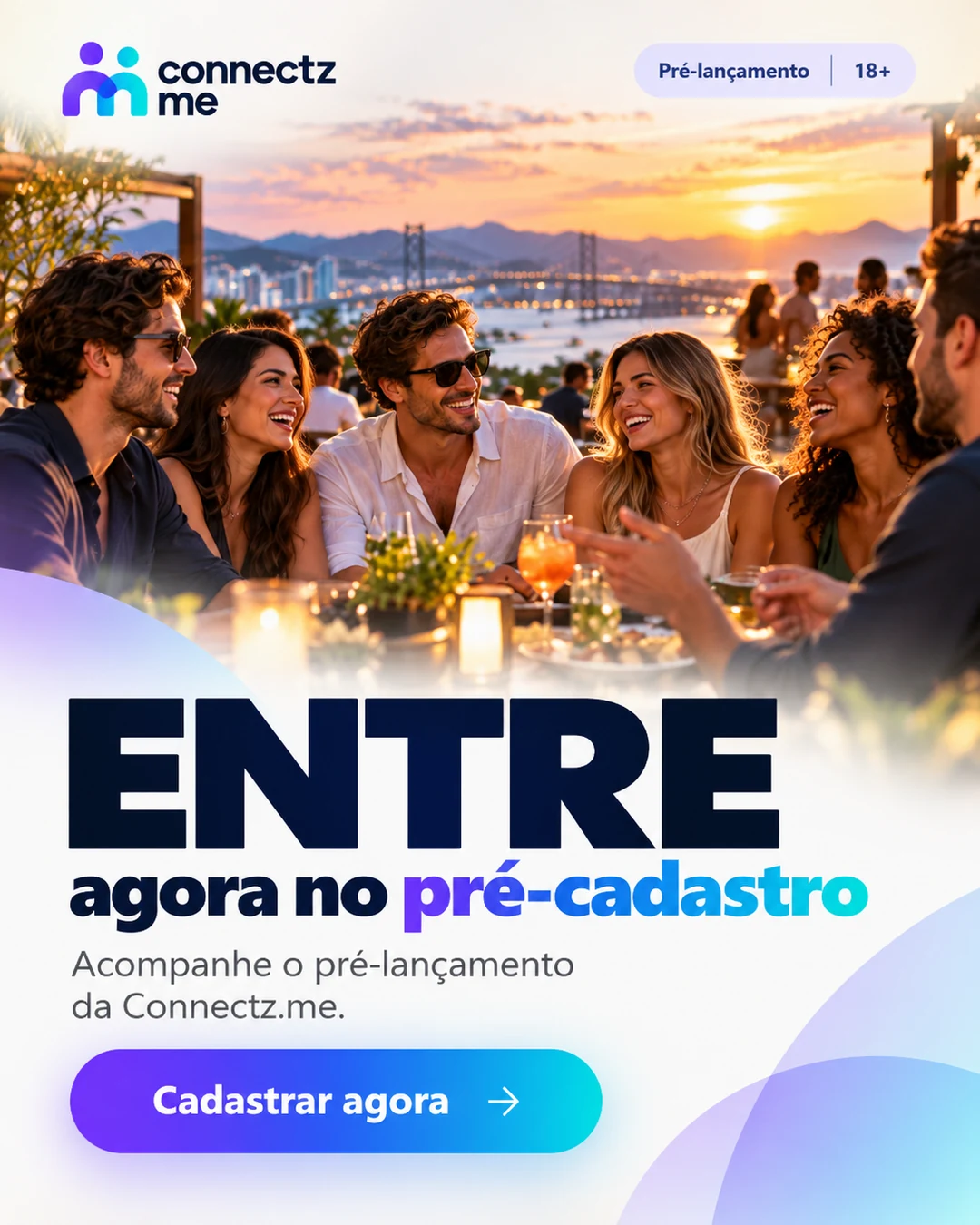 Arte da Connectz.me com a chamada “Entre agora”, pessoas adultas conversando num encontro ao pôr do sol e o botão “Cadastrar agora”.